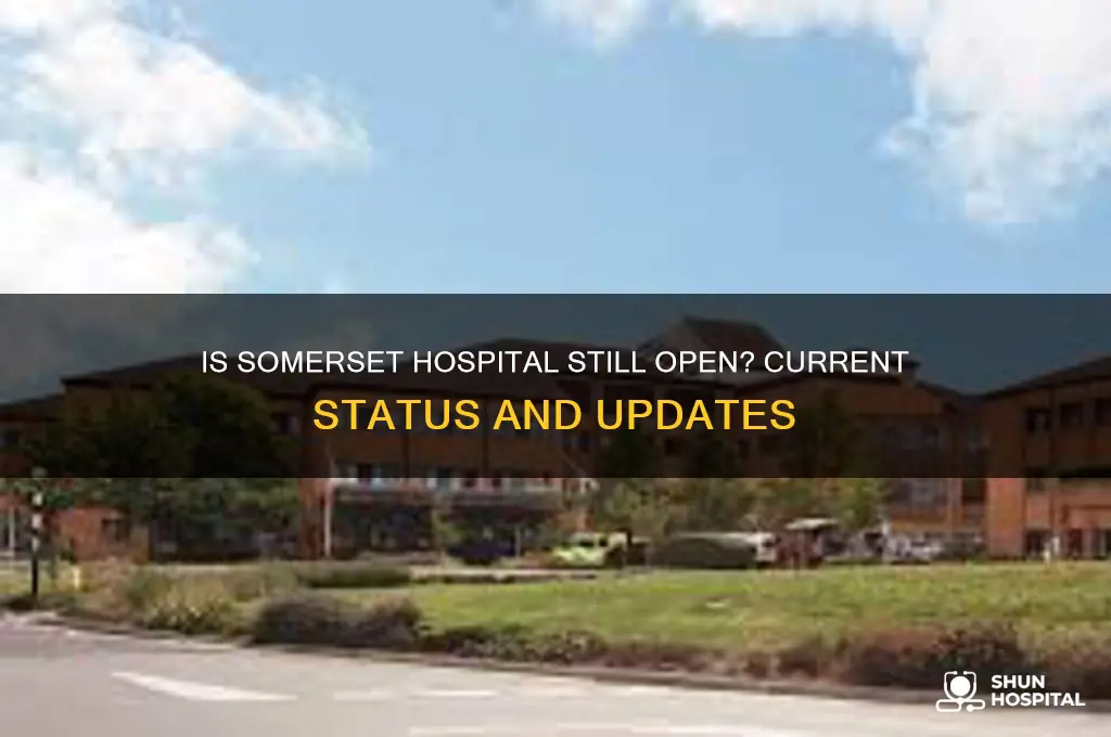 is somerset hospital still open
