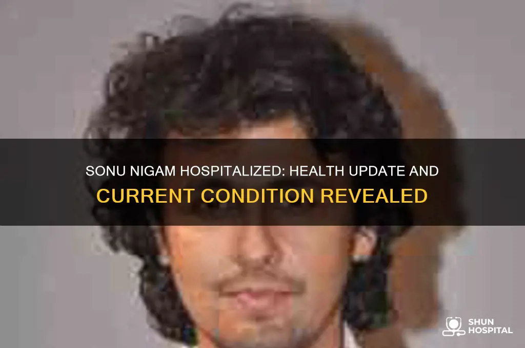 is sonu nigam in hospital