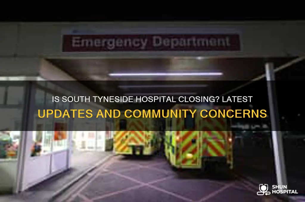is south tyneside hospital closing
