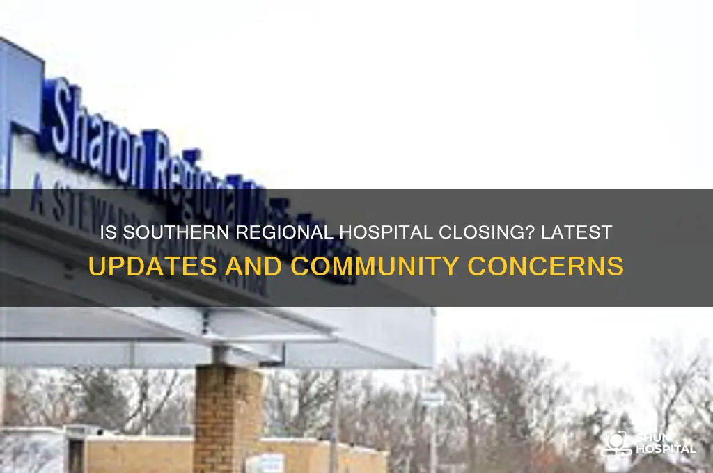 is southern regional hospital closing