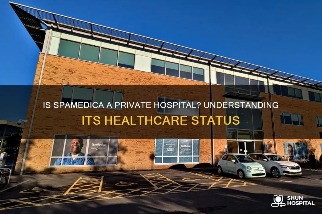 is spamedica a private hospital