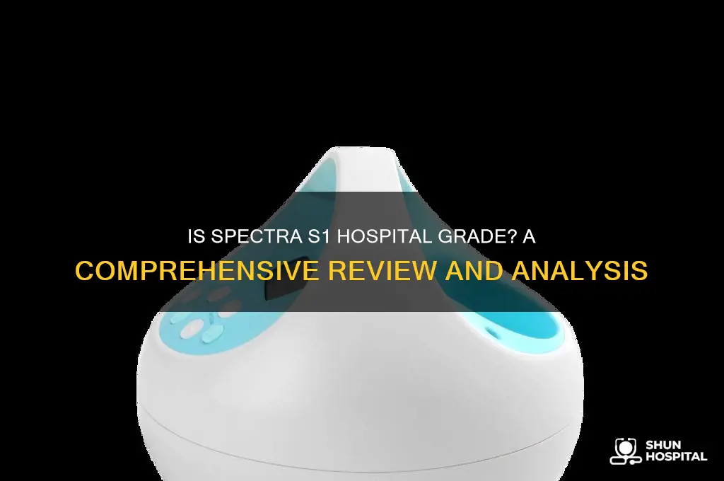 is spectra s1 hospital grade