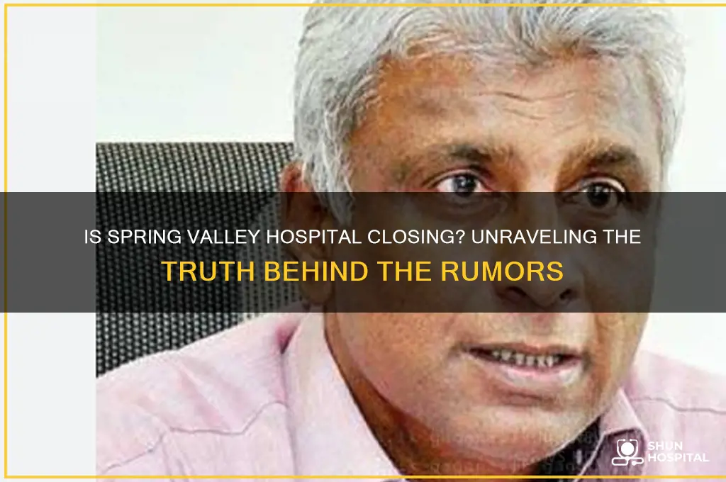 is spring valley hospital closing
