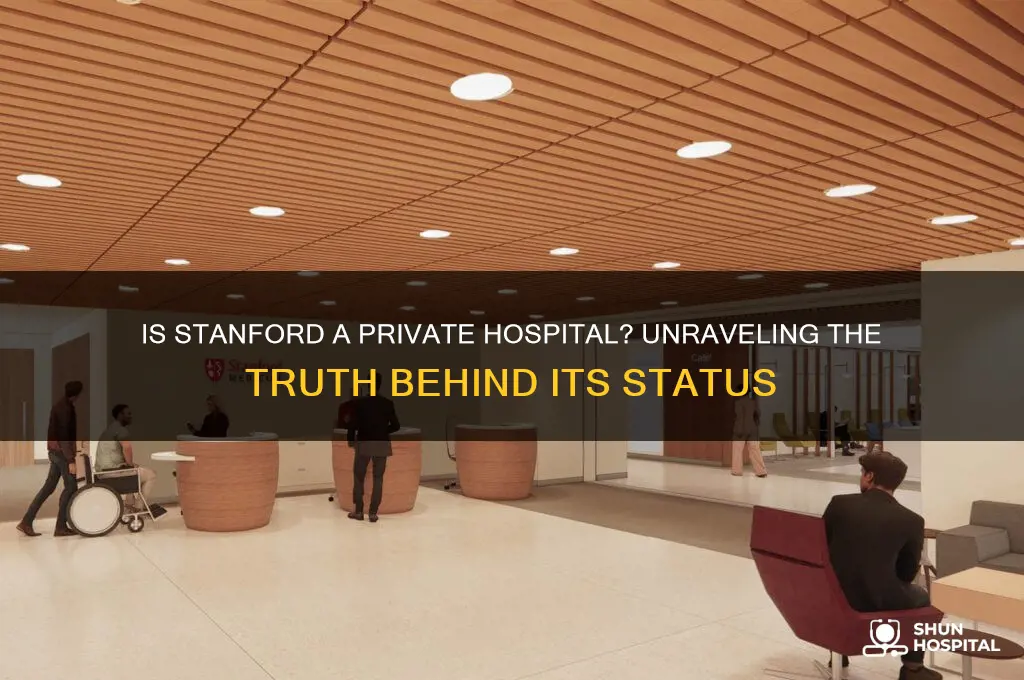 is stanford a private hospital