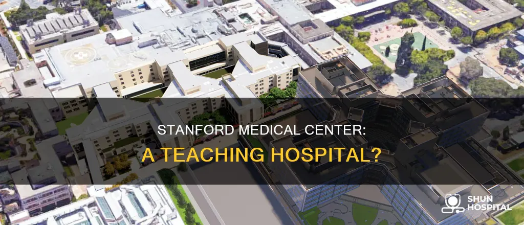 is stanford medical center a teaching hospital