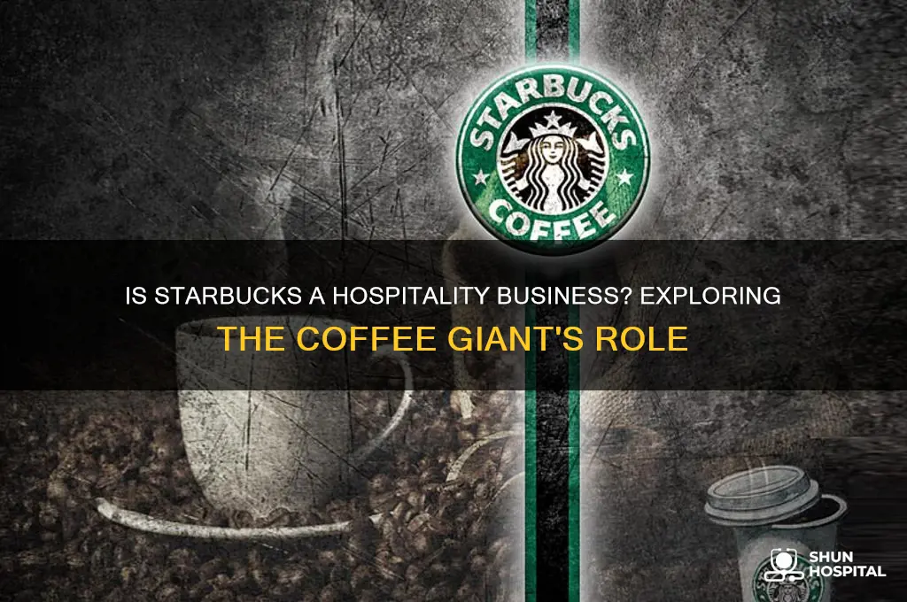 is starbucks a hospitality business