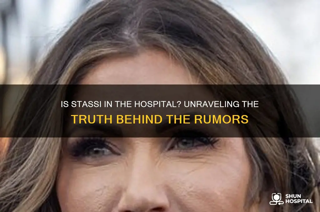is stassi in the hospital