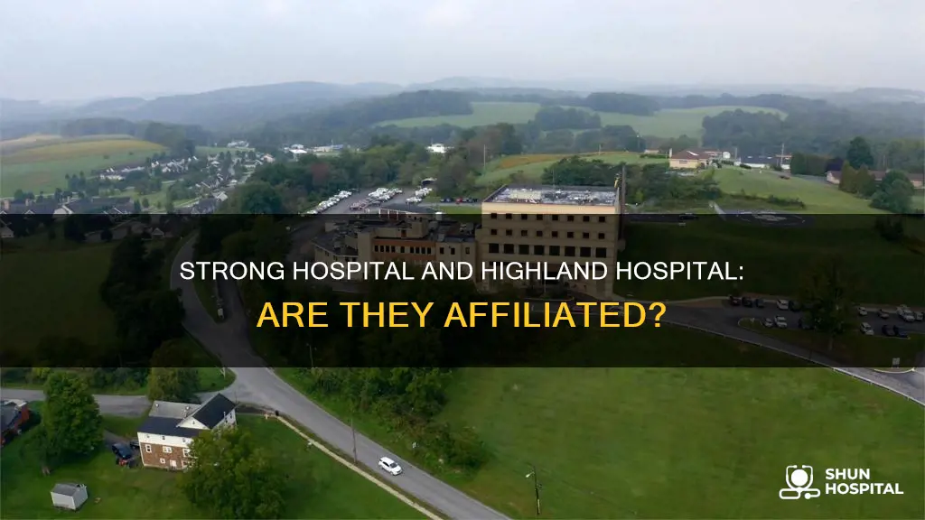 is strong hospital affiliated with highland hospital