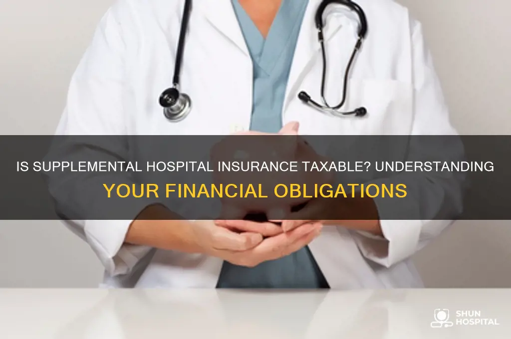 is supplemental hospital insurance taxable