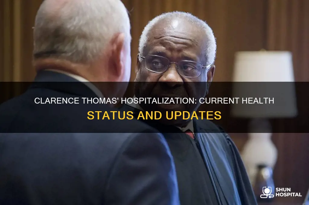 is supreme court justice clarence thomas still in the hospital