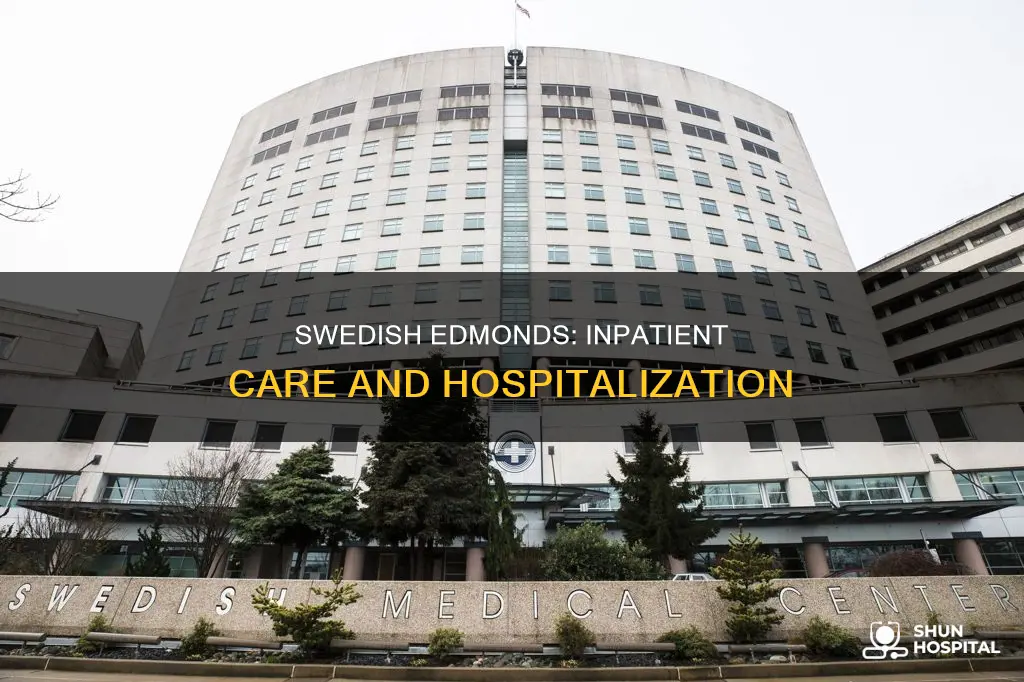 is swedish at edmonds an inpatient hospital