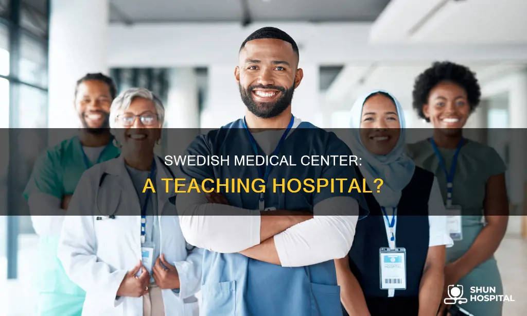 is swedish medical cneter a teaching hospital