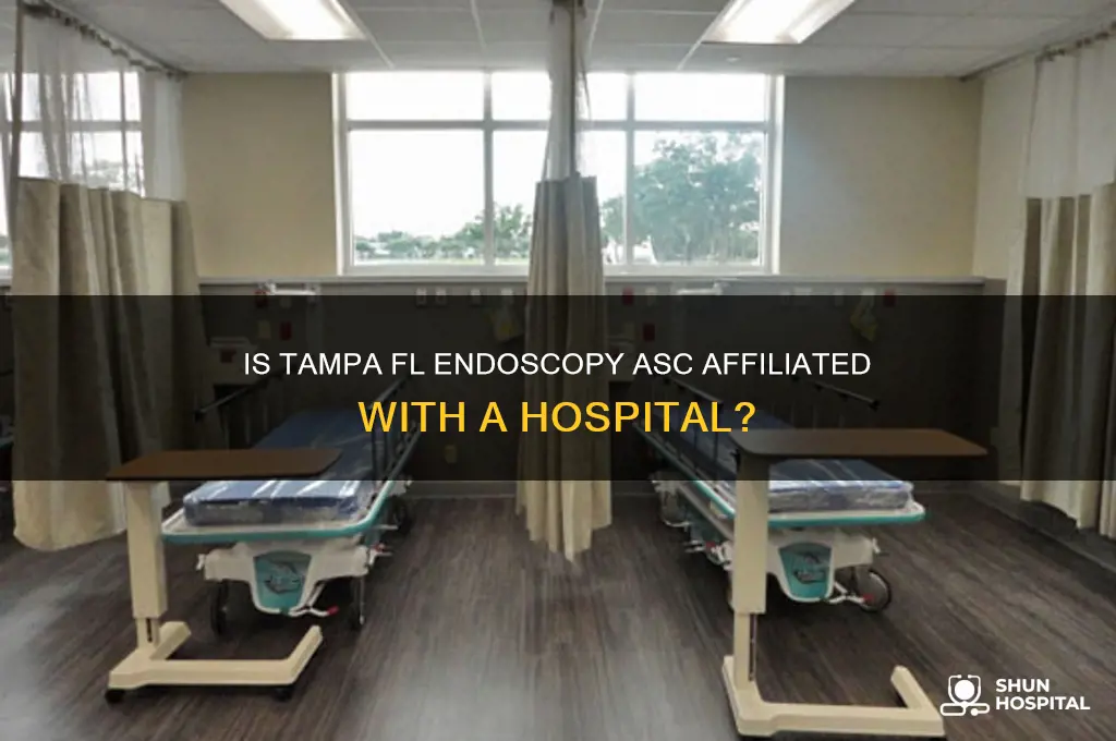 is tampa fl endoscopy asc a hospital affiliated hospital