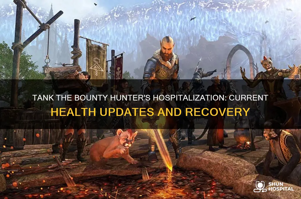 is tank the bounty hunter still in the hospital