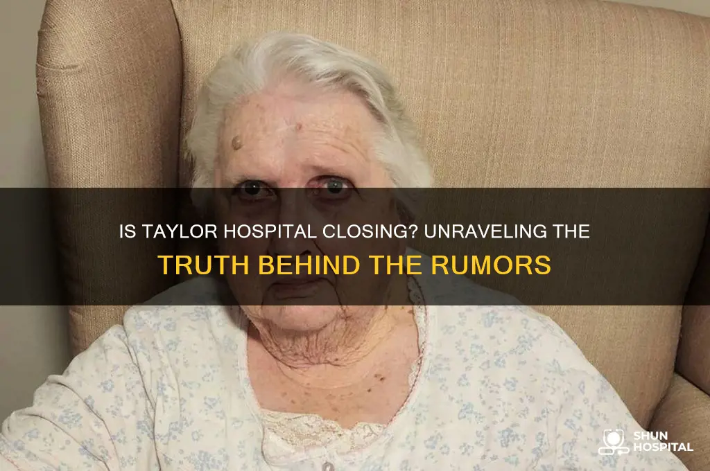 is taylor hospital closing