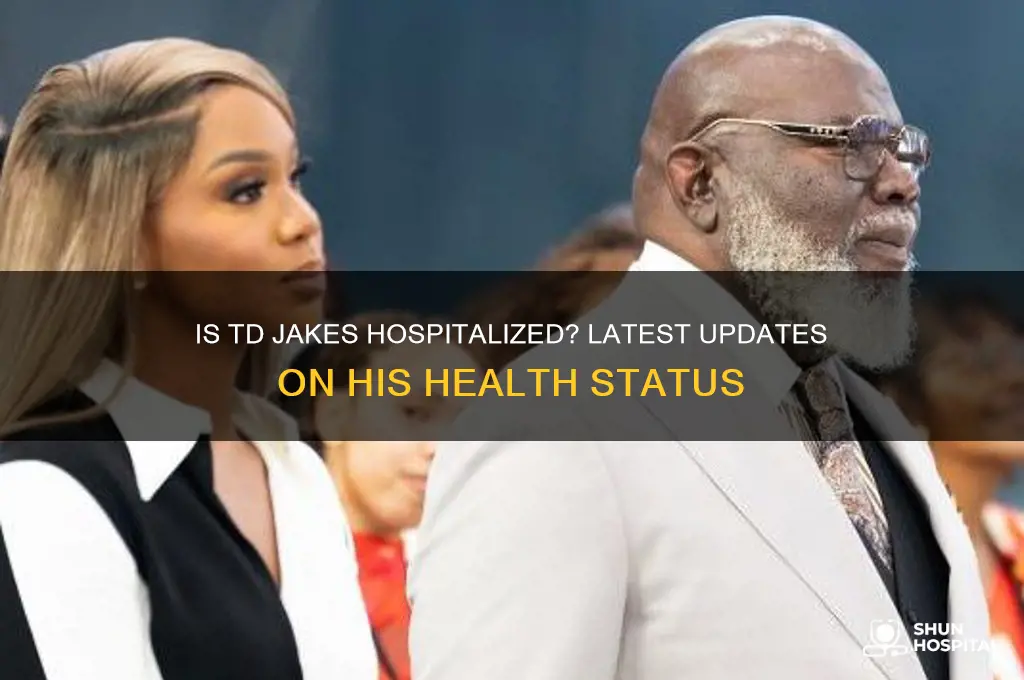 is td jakes hospitalized