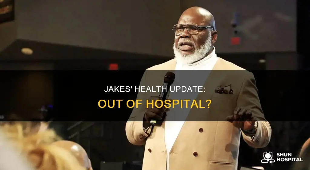 is td jakes out of the hospital