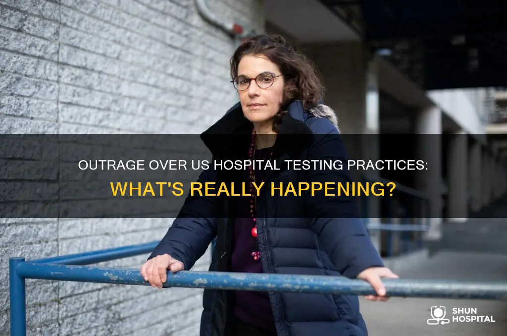 is testing us outrage hospital