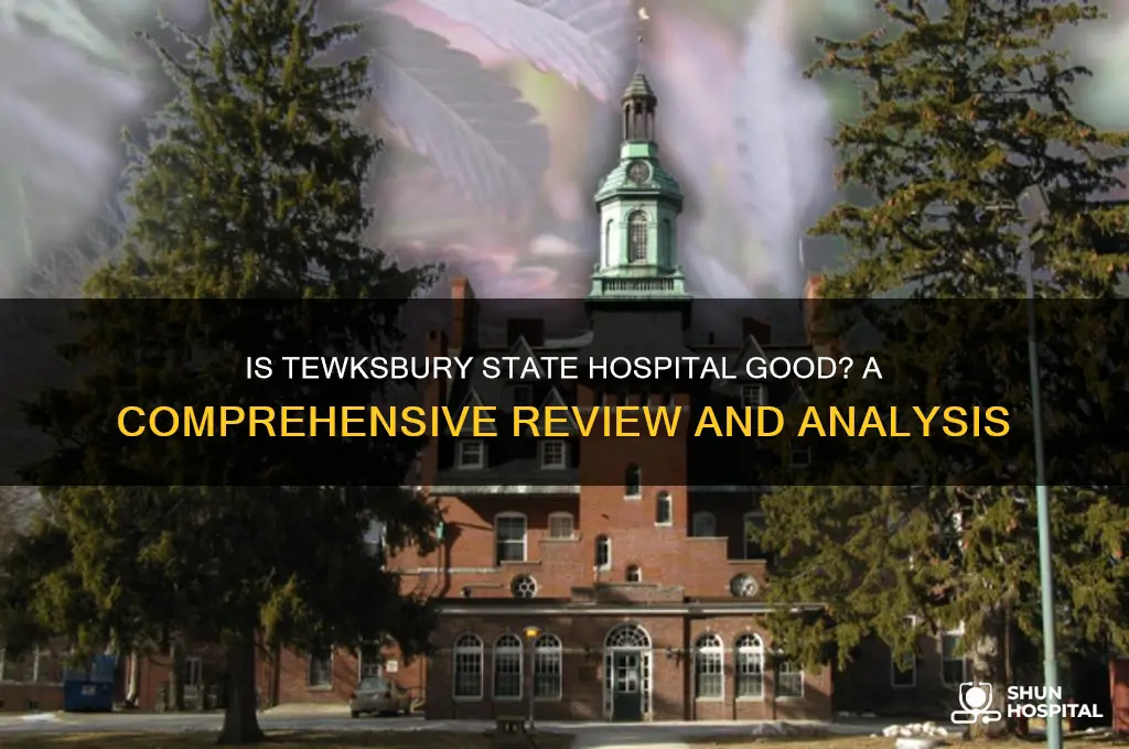 is tewksbury state hospital good