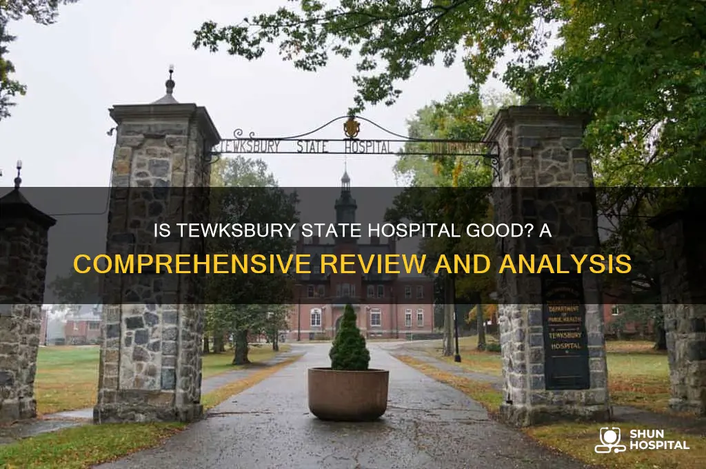 is tewsbury state hospital good