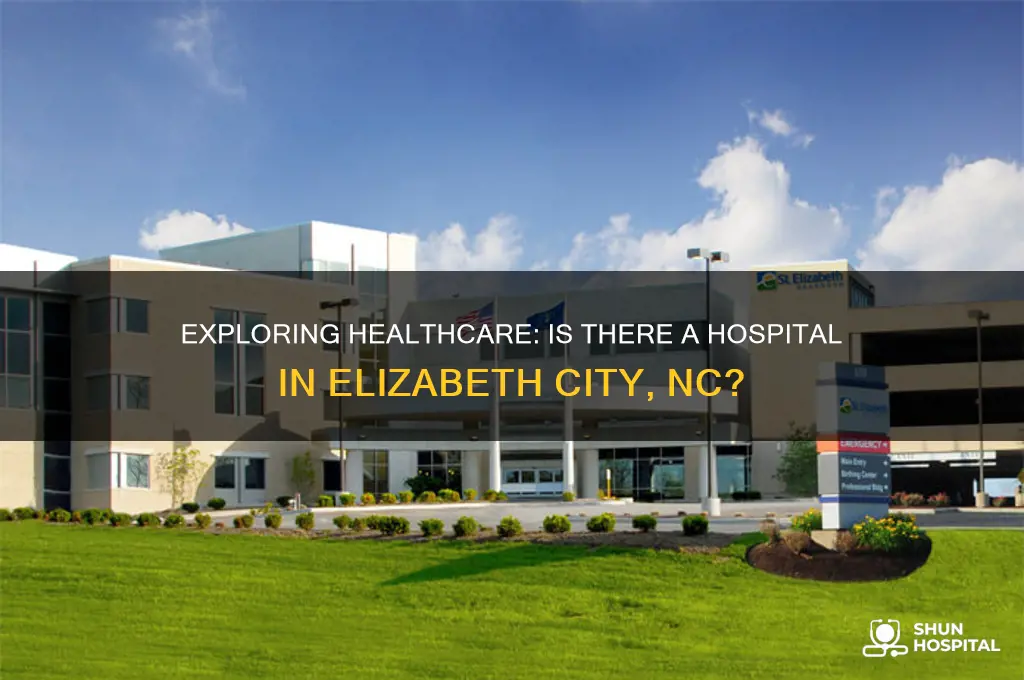 is the a hospital at elizabeth city north carolina