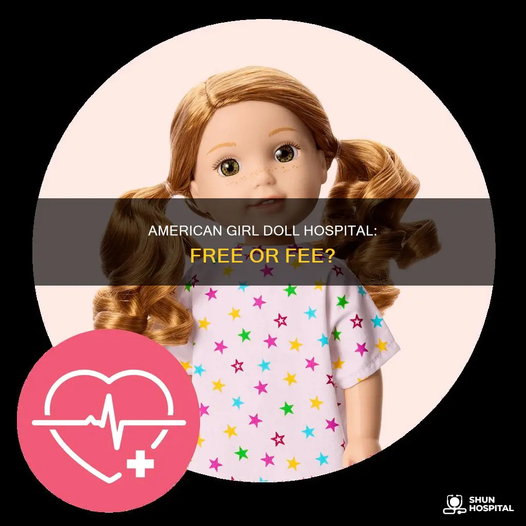 is the american girl doll hospital free