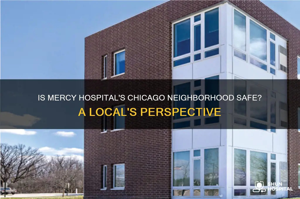 is the area around mercy hospital in chicago safe