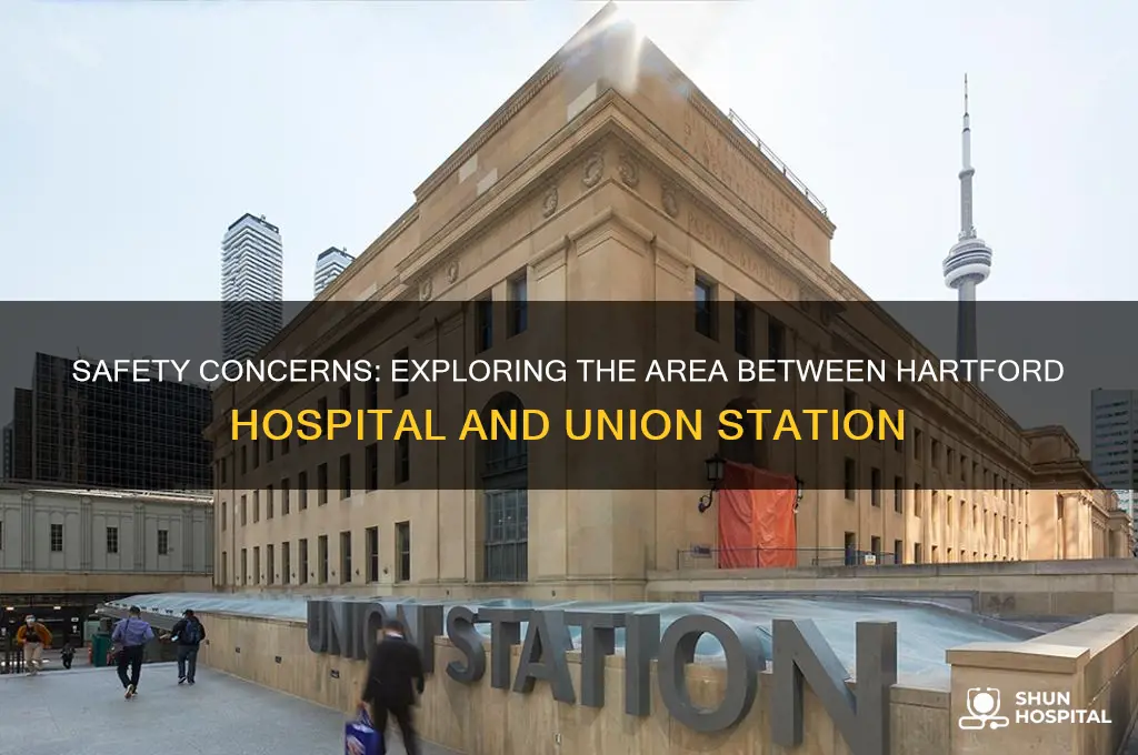 is the area between hartford hospital and union station safe