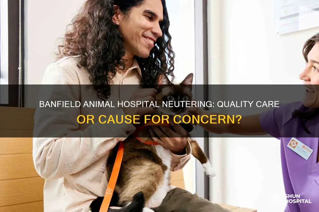 is the banfield animal hospital have a good neutering