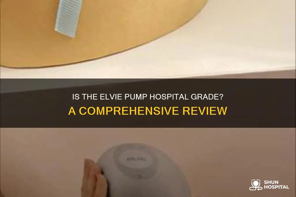 is the elvie hospital grade