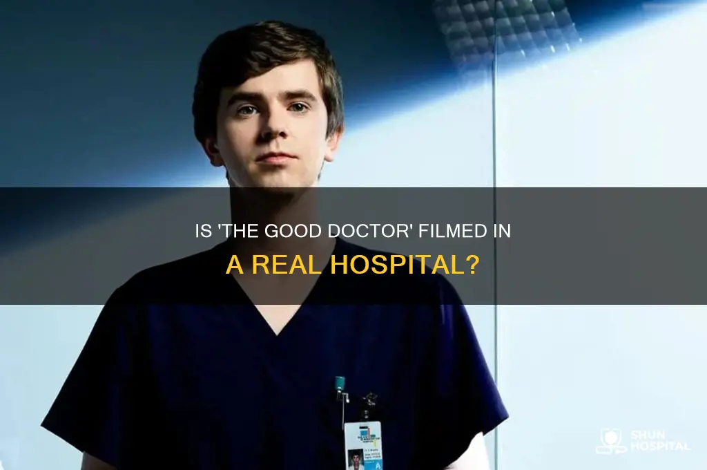 is the good doctor filmed in a real hospital