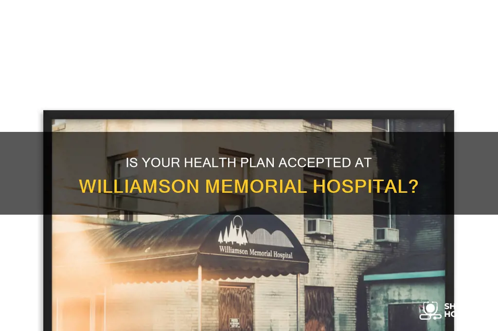 is the health plan accepted at williamson memorial hospital