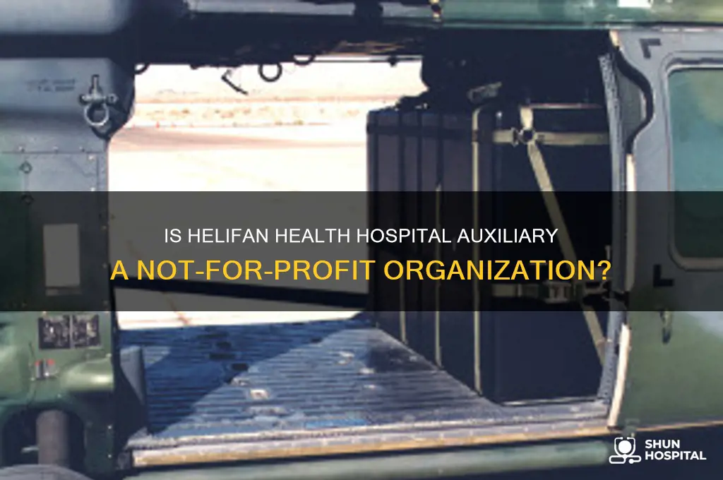 is the helifan health hospital ausiliary a not for profit