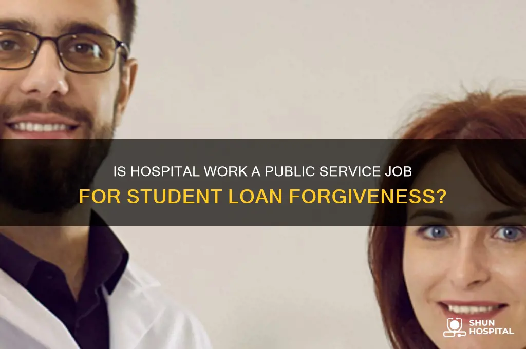 is the hospital a public service job for student loans