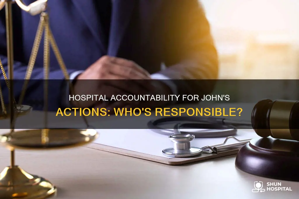 is the hospital responsible for john action