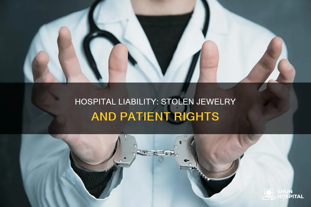 is the hospital responsible for stolen jewelry