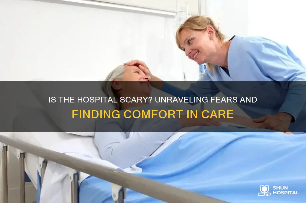 is the hospital scary