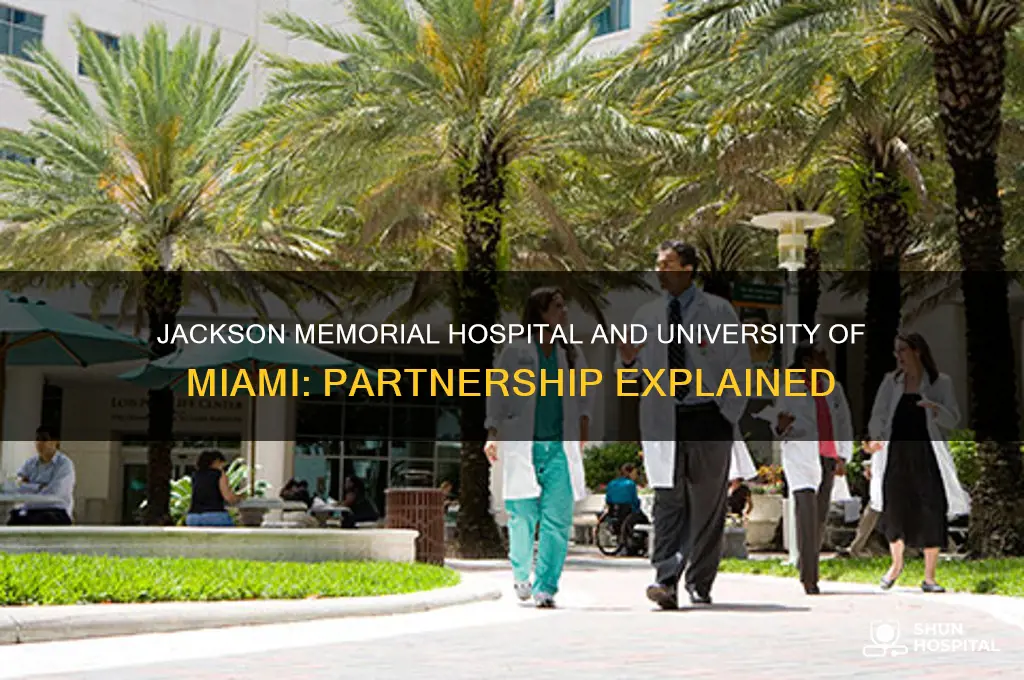 is the jackson memorial hospital and the university of miami
