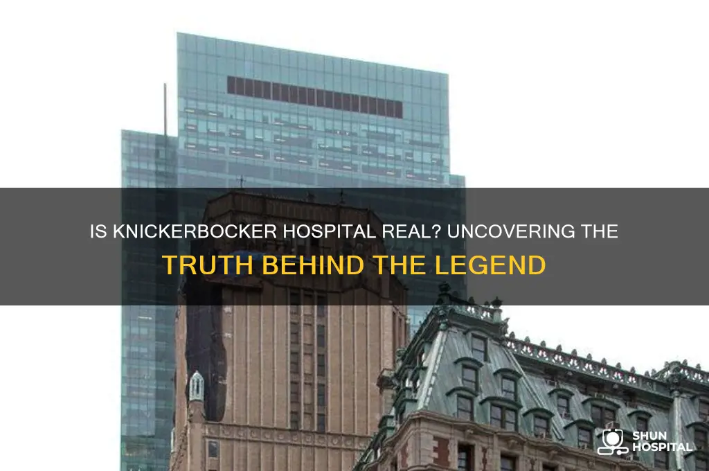 is the knickerbocker hospital real