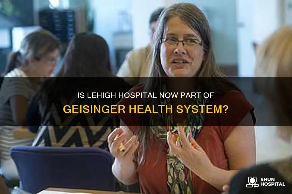 is the lehigh hospital geisinger