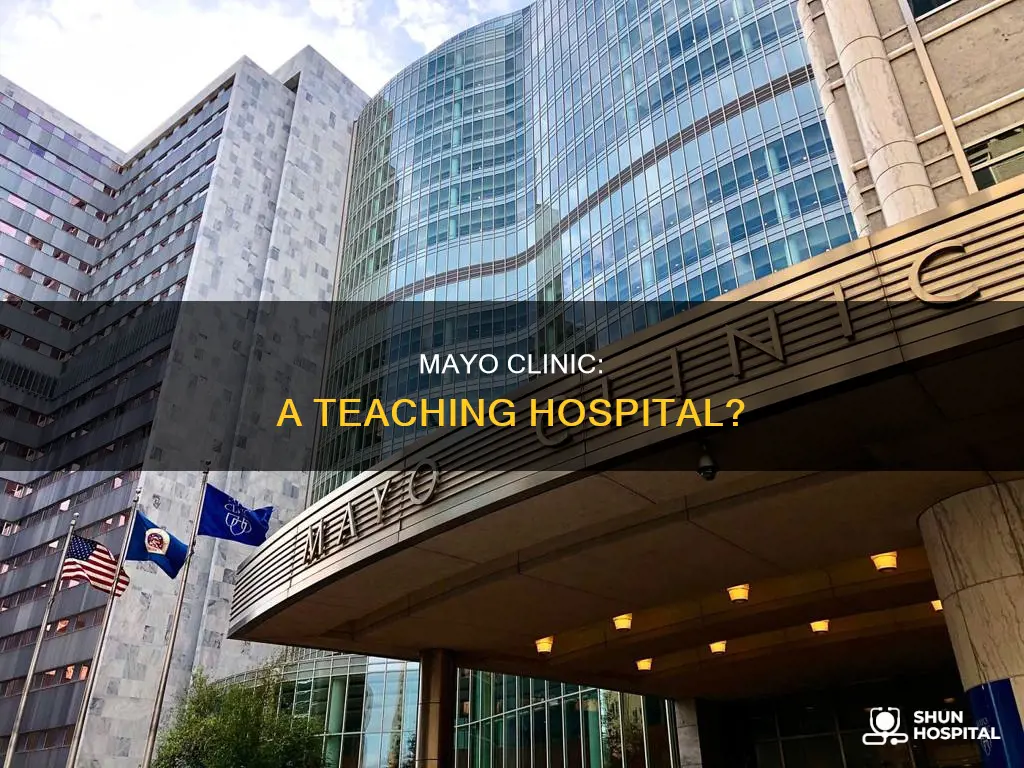 is the mayo clinic a teaching hospital