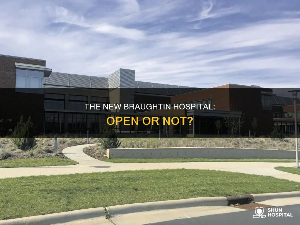 is the new braoughtin hospital opened yet