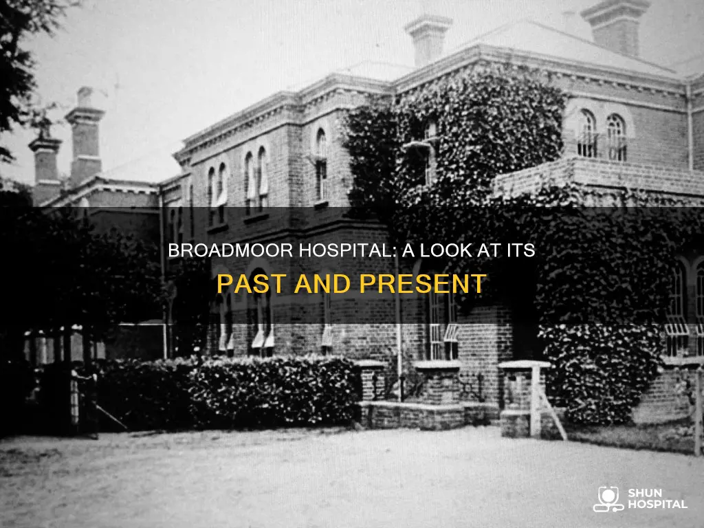 is the old broadmoor hospital still open
