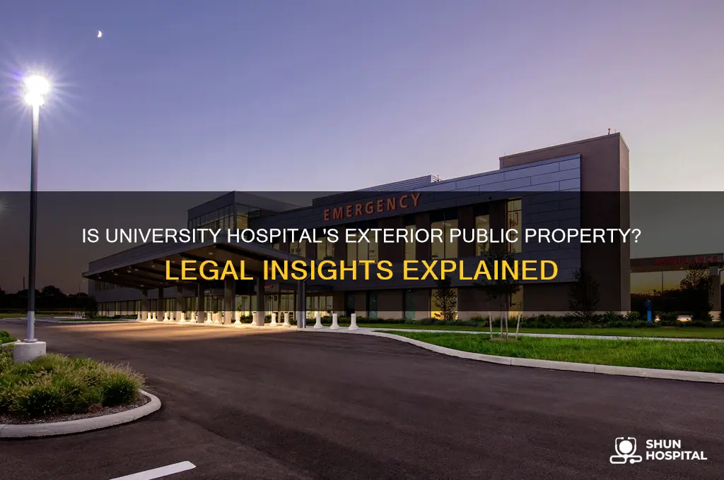 is the outside of a university hospital consdiered public property