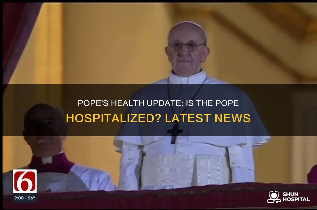 is the pope hospitalized