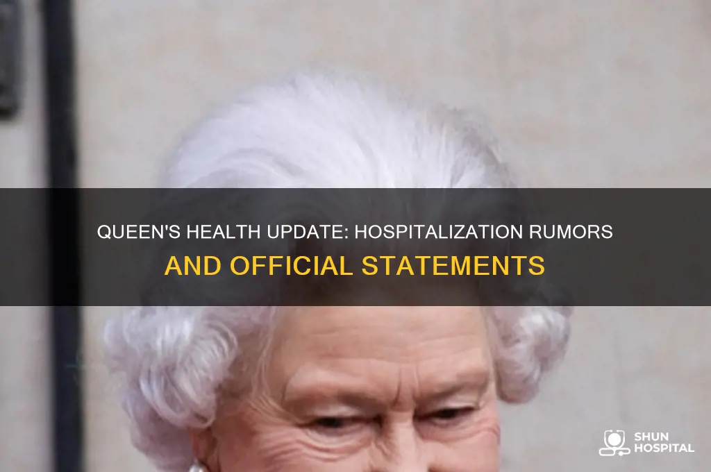 is the queen hospitalized