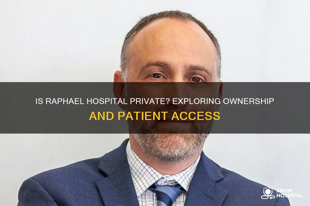 is the raphael hospital private
