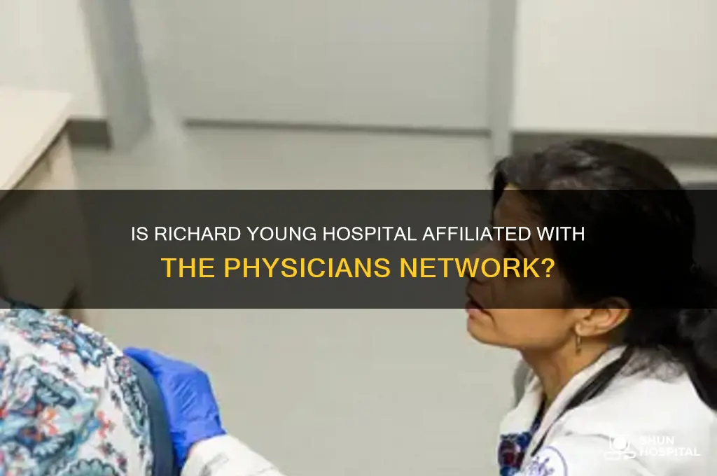 is the richard young hospital part of the physicians network