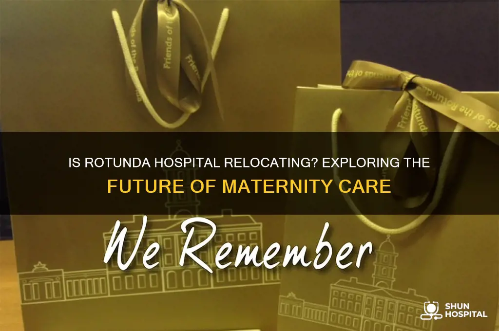 is the rotunda hospital moving