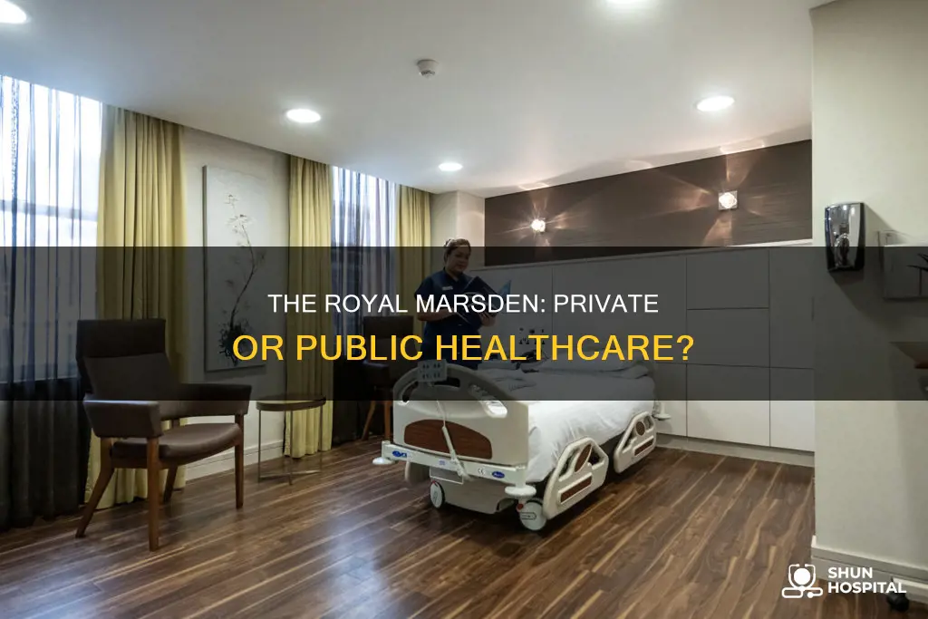 is the royal marsden a private hospital